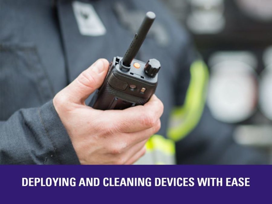 RECOMMENDED CLEANING AND DISINFECTING GUIDELINES FOR OUR RADIOS, BODY-WORN CAMERAS AND ACCESSORIES